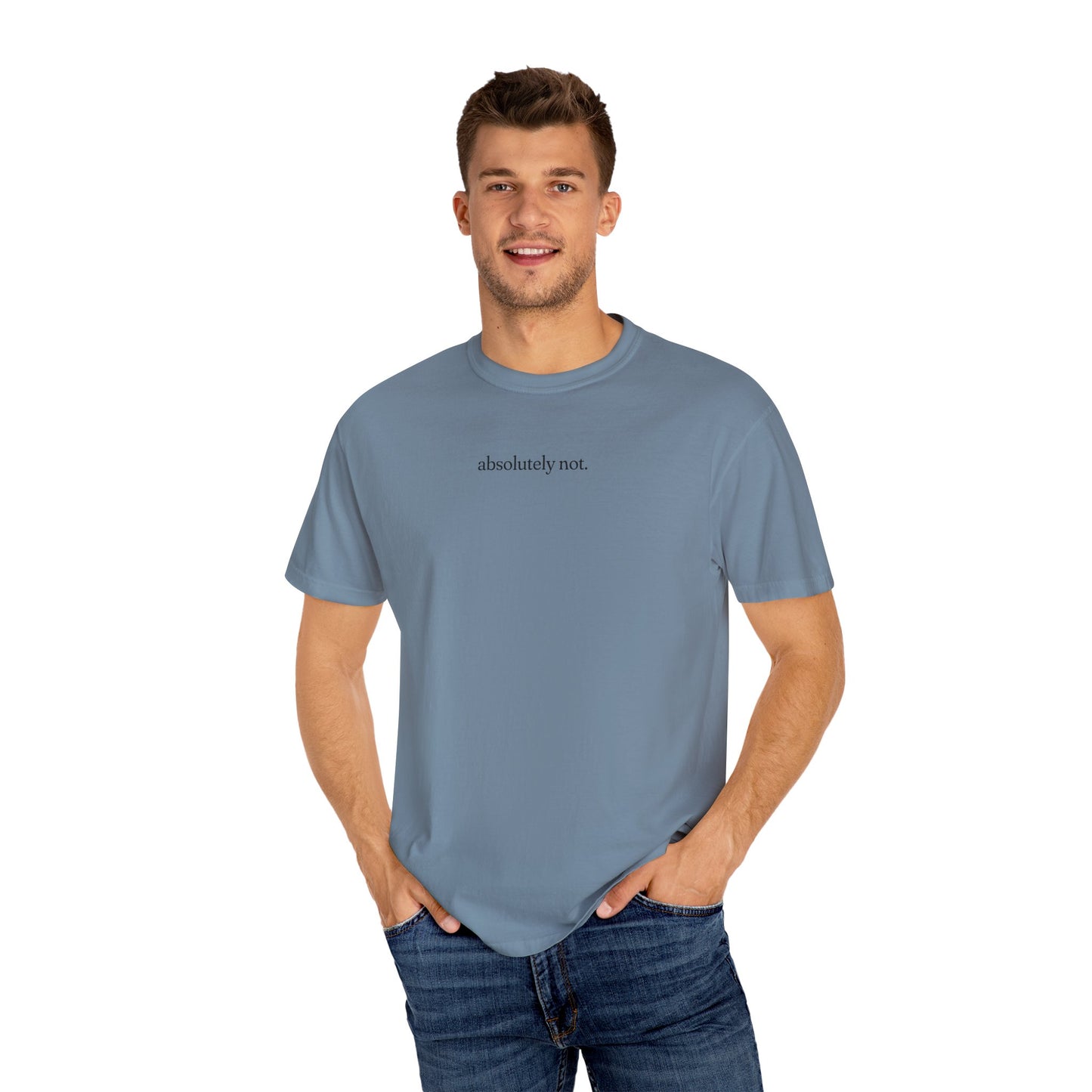 Absolutely Not Shirt - Unisex Comfort Colors T-shirt