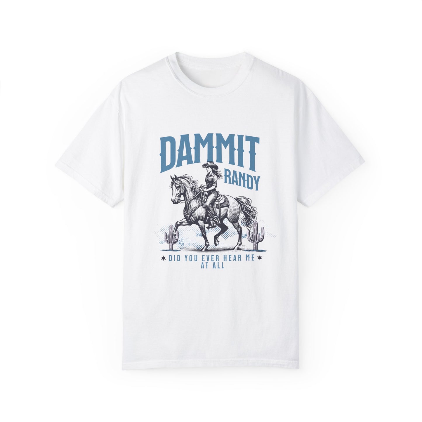 Dammit Randy T-Shirt