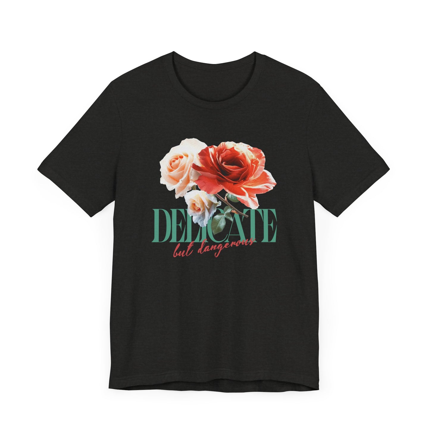 Delicate But Dangerous Rose Print T-Shirt, Floral Graphic Tee, Soft Flower Shirt, Feminine Botanical Top, Edgy Garden Theme Tee