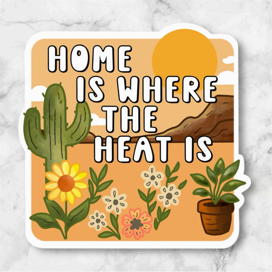 Home Is Where the Heat Is – Vinyl Sticker