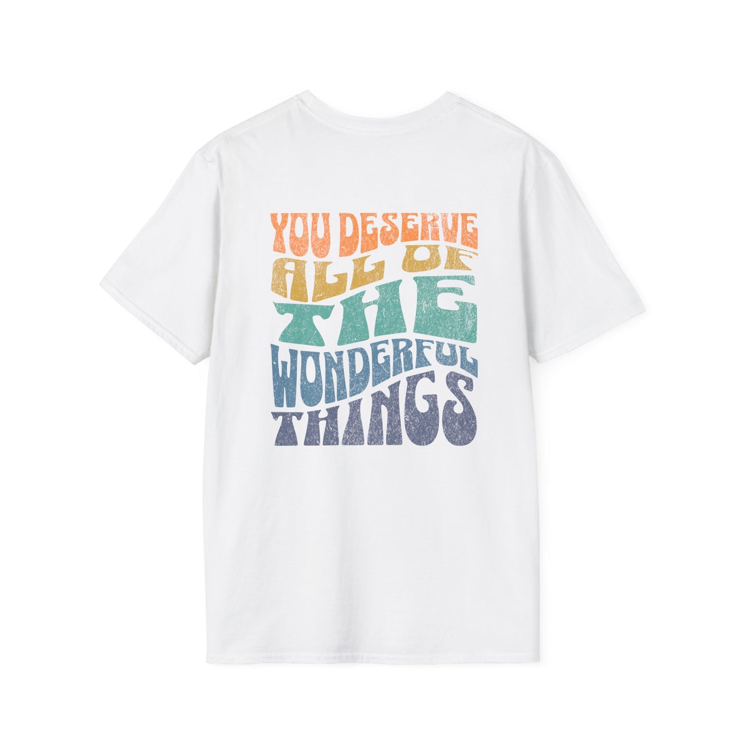 You Deserve All Wonderful Things T-Shirt