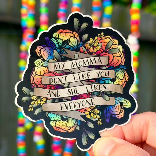 My Momma Don’t Like You | Sticker