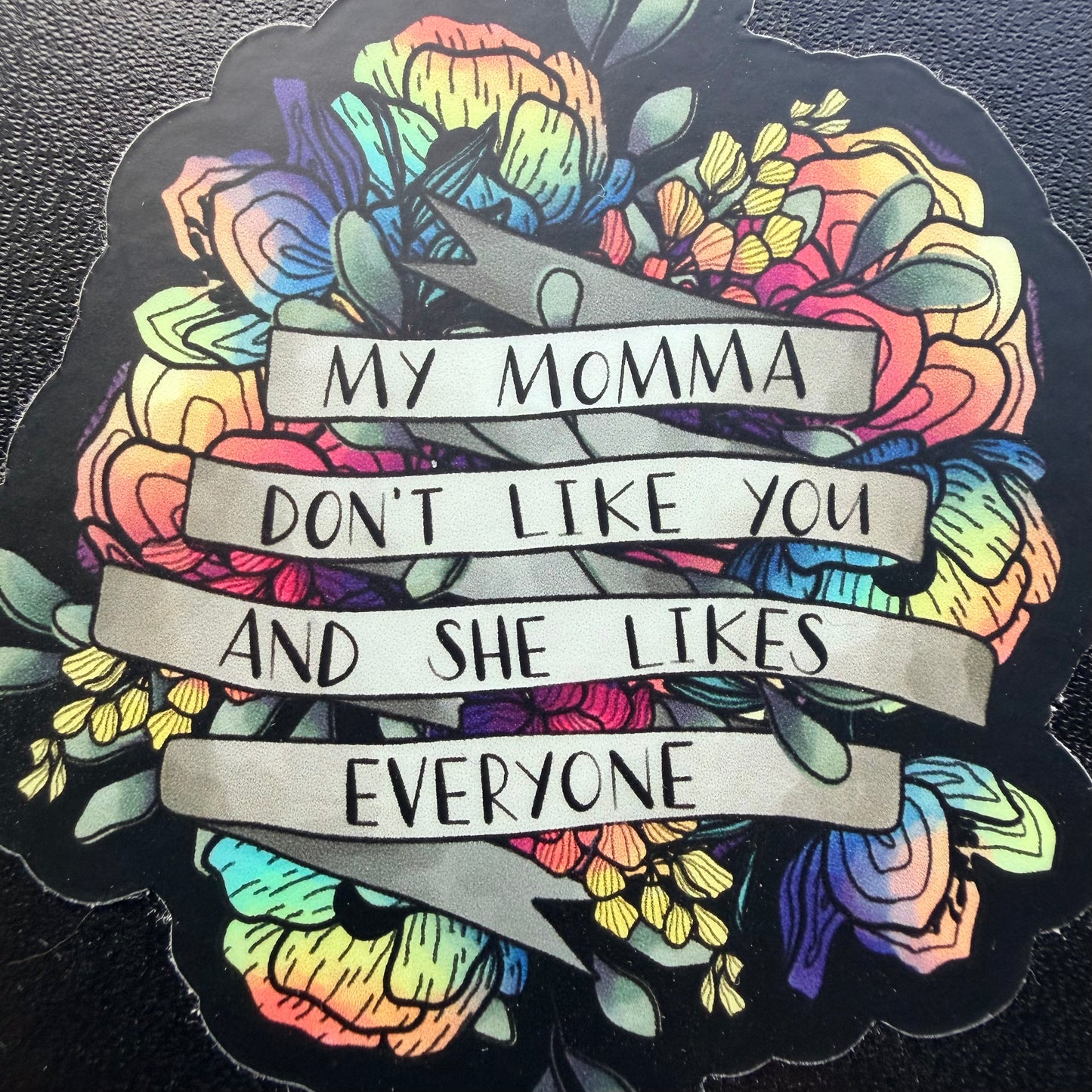My Momma Don’t Like You | Sticker