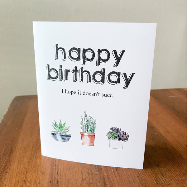 Happy Birthday - l Hope it Doesn't Succ | Greeting Card