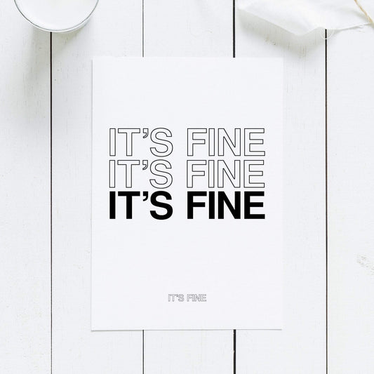 IT'S FINE | Greeting Card