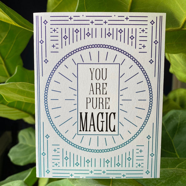 You Are Pure Magic | Greeting Card