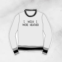 i wish i were heather sweater sticker