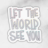 let the world see you with rainbow back sticker