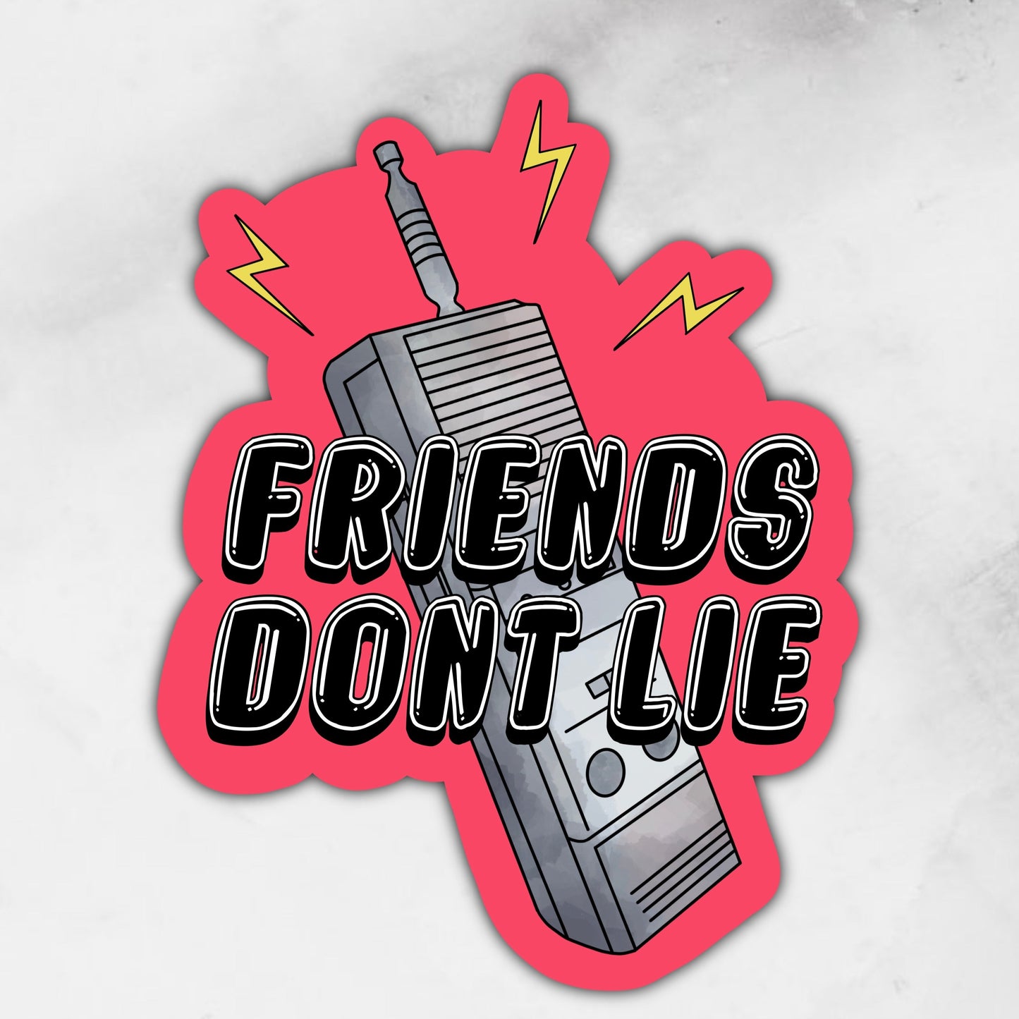 Friends Don't Lie | Sticker